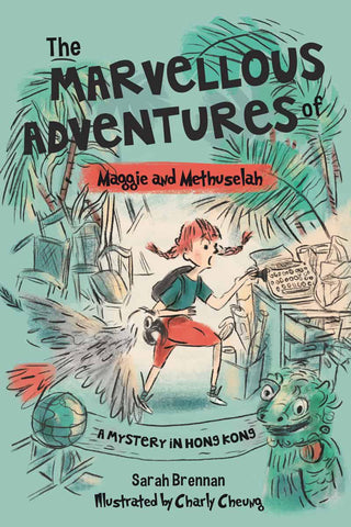 The Marvellous Adventures of Maggie and Methuselah: A Mystery in Hong Kong Book