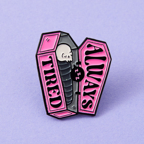 " Always Tired " Enamel Pin